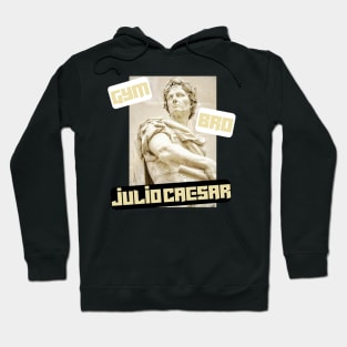 Gym bro Julio Caesar Hoodie